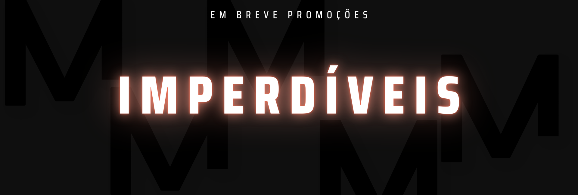 em breve promoções